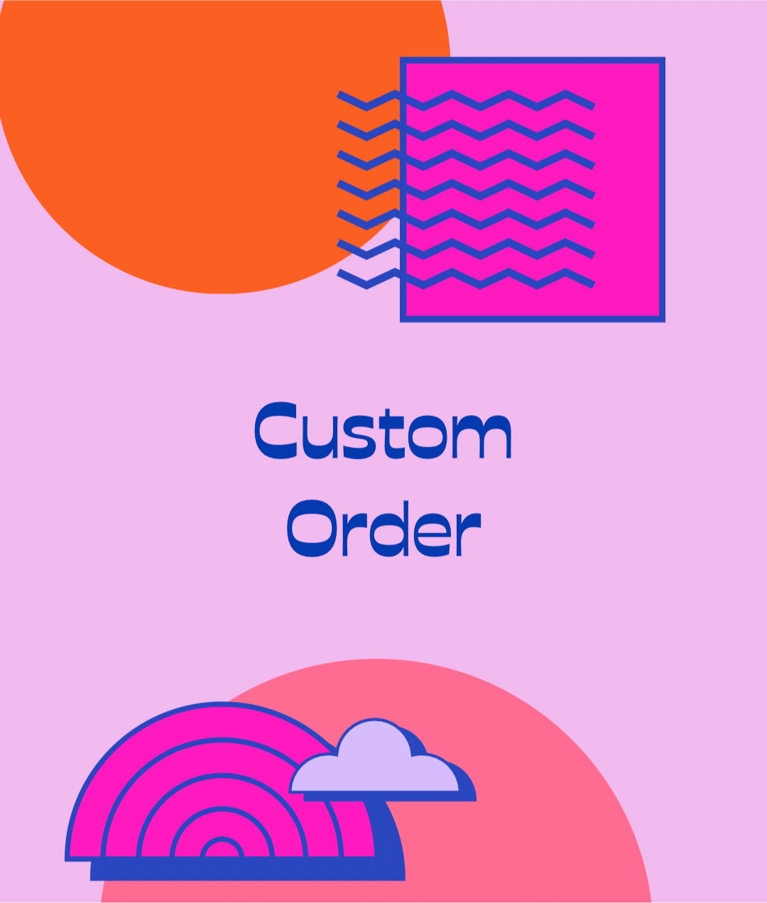 Custom Order