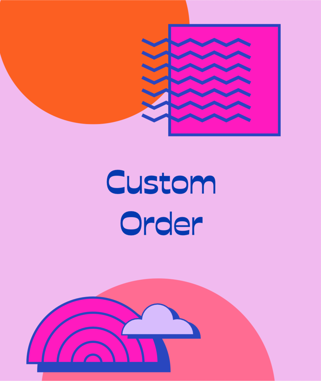 Custom Order